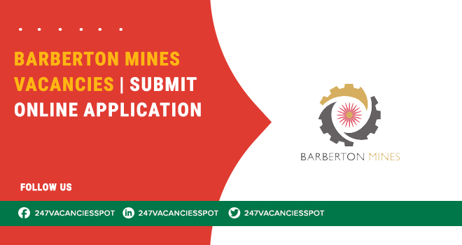 Barberton Mines Vacancies: Apply for Mining Jobs in SA Today