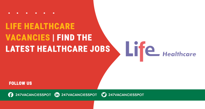 Life Healthcare Careers – Join a Leading Team in the Health Sector