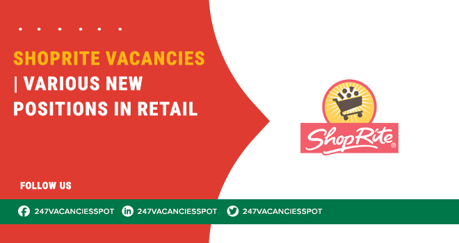 Shoprite Vacancies: Build Your Career in South Africa's Leading Retailer